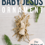 Day 5: How to Make a Baby Jesus Ornament - 30 Days of Ornaments Project